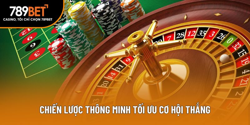 Chiến lược thông minh tối ưu cơ hội thắng